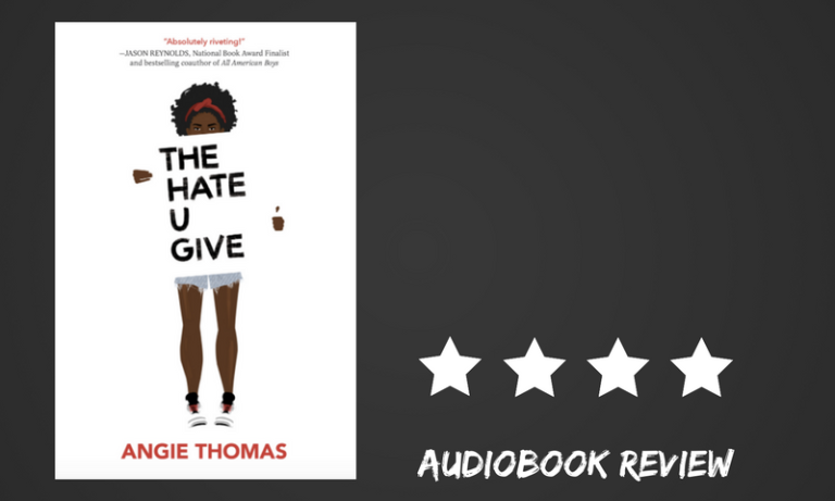 Audiobook Review: The Hate U Give - Literary Quicksand