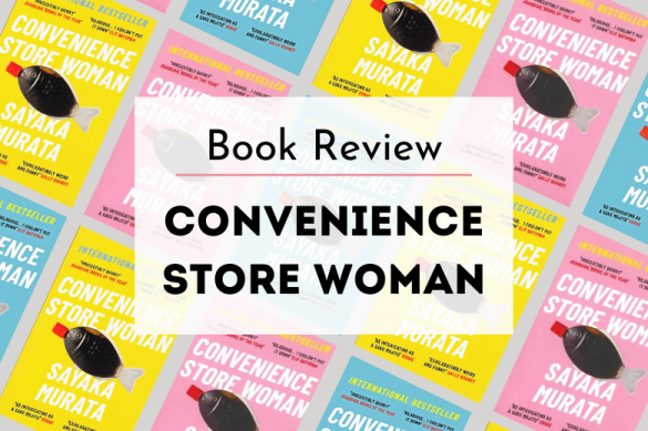 Review Convenience Store Woman By Sayaka Murata Literary Quicksand 3751