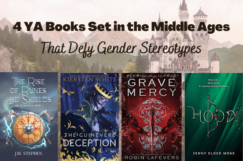 4 YA Books Set in the Middle Ages that Defy Gender Stereotypes