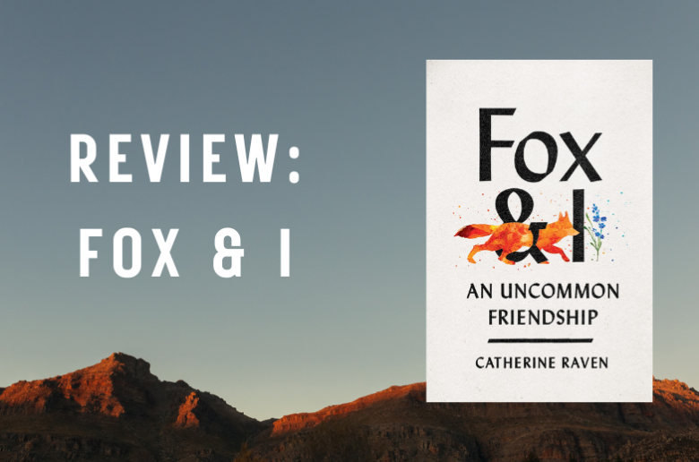 fox-i Fox & I by Catherine Raven