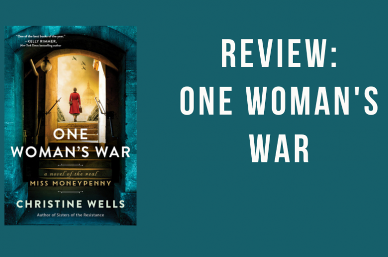 Review: One Woman’s War By Christine Wells - Literary Quicksand