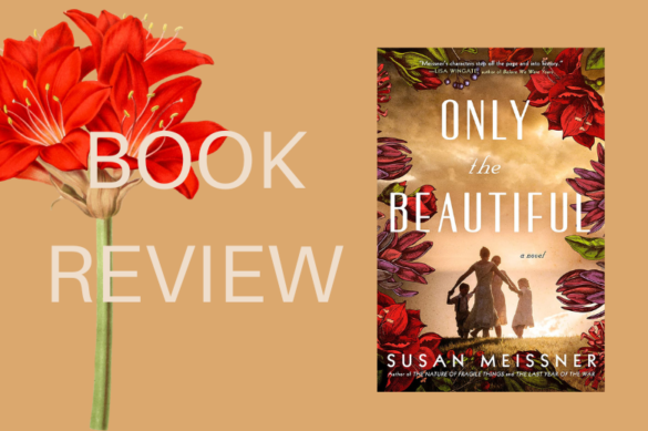 Book Review: Only the Beautiful by Susan Meissner