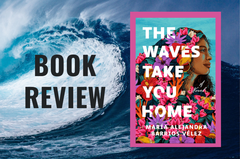 The Waves Take You Home Book Review