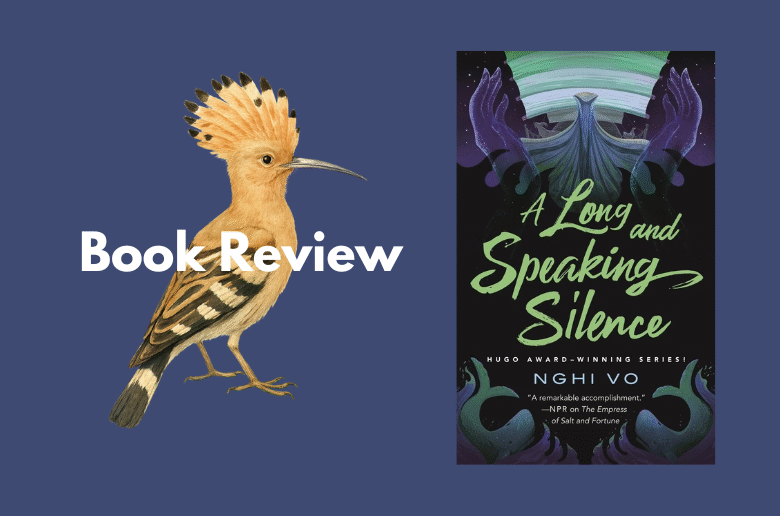 A Long and Speaking Silence by Nghi Vo